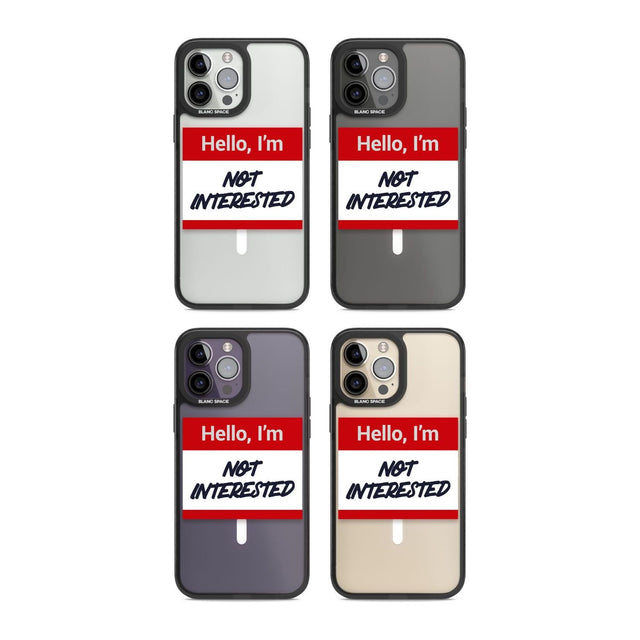 Funny Hello Name Tag Not Interested Phone Case iPhone 15 Pro Max / Black Impact Case,iPhone 15 Plus / Black Impact Case,iPhone 15 Pro / Black Impact Case,iPhone 15 / Black Impact Case,iPhone 15 Pro Max / Impact Case,iPhone 15 Plus / Impact Case,iPhone 15 Pro / Impact Case,iPhone 15 / Impact Case,iPhone 15 Pro Max / Magsafe Black Impact Case,iPhone 15 Plus / Magsafe Black Impact Case,iPhone 15 Pro / Magsafe Black Impact Case,iPhone 15 / Magsafe Black Impact Case,iPhone 14 Pro Max / Black Impact Case,iPhone 1