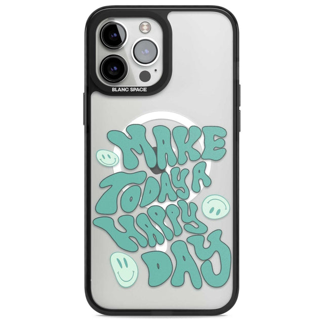 Make Today A Happy Day Phone Case iPhone 13 Pro Max / Magsafe Black Impact Case Blanc Space