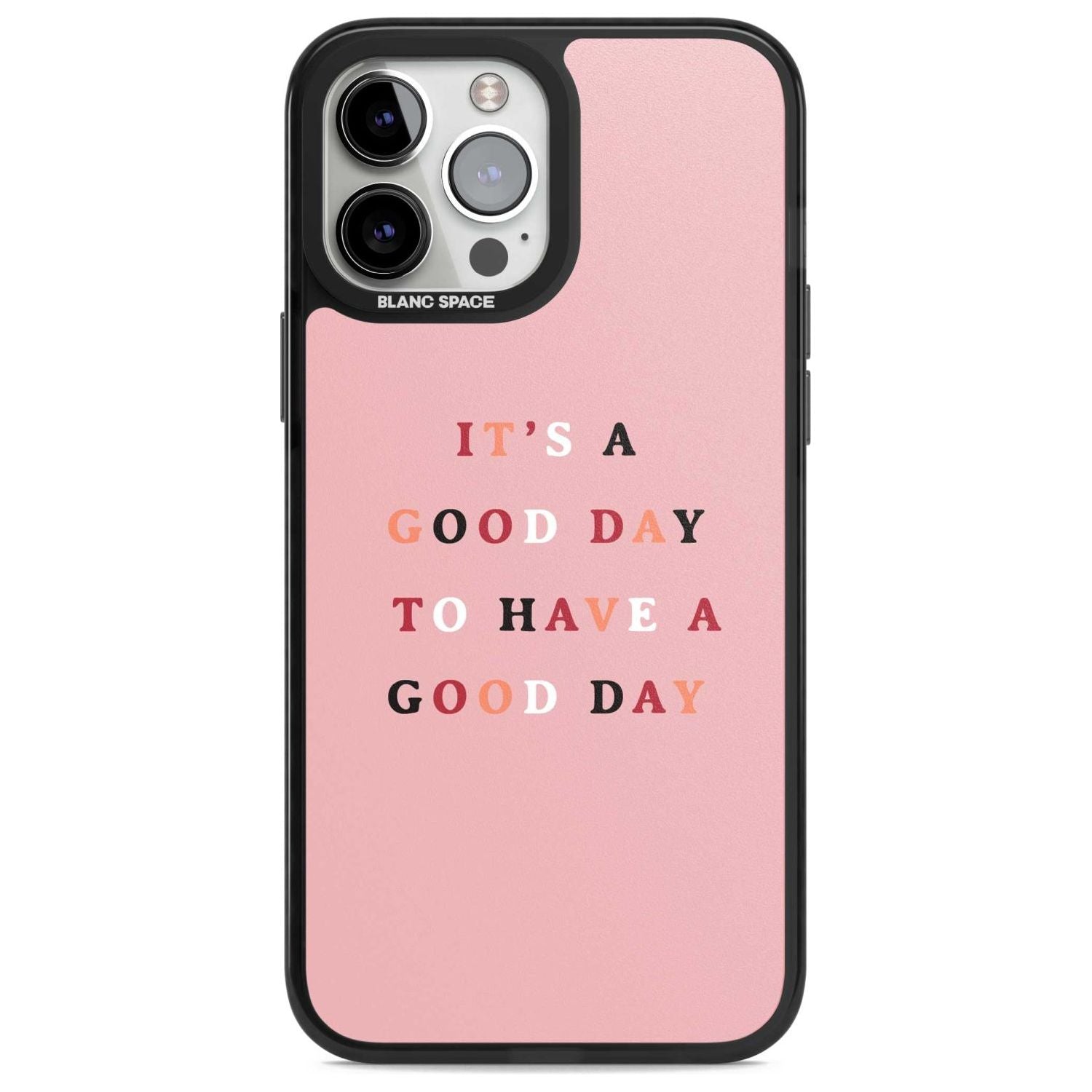 It's a good day to have a good day Phone Case iPhone 13 Pro Max / Magsafe Black Impact Case Blanc Space