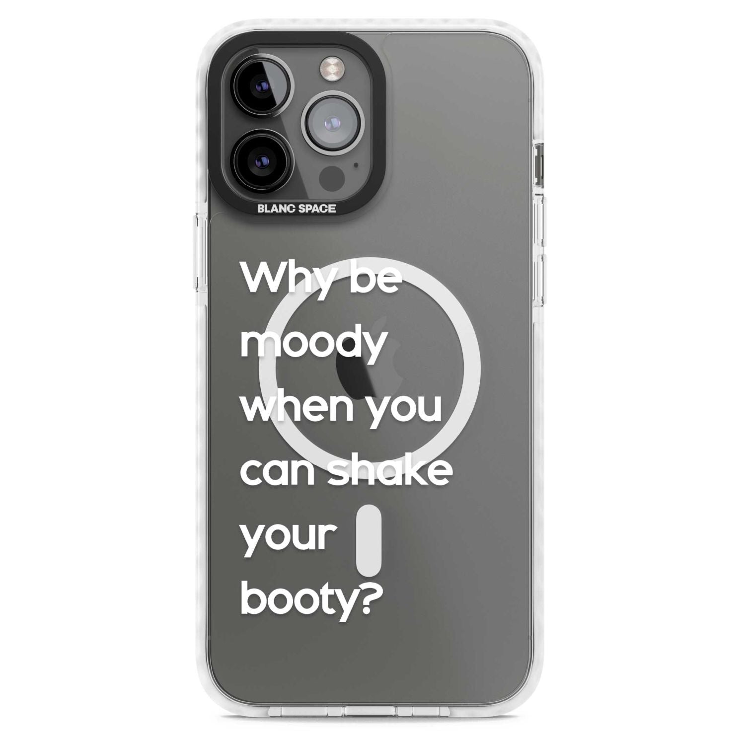 Why Be Moody When You Can Shake Your Booty?