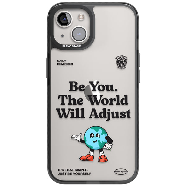 Be You The World Will Adjust