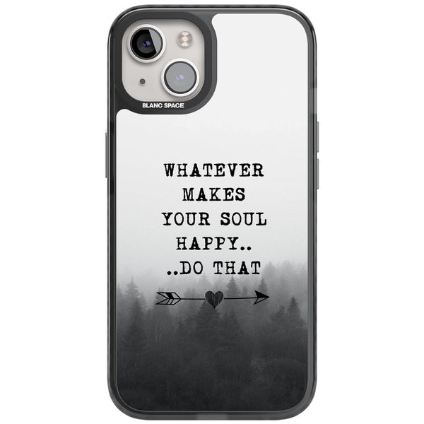 Whatever Makes Your Soul Quote
