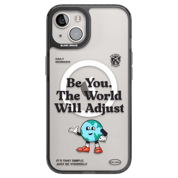 Be You The World Will Adjust
