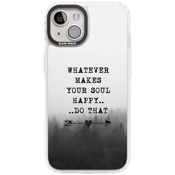 Whatever Makes Your Soul Quote