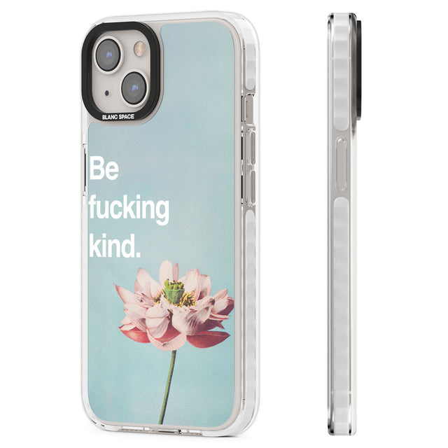 Be fucking kind Clear Impact Phone Case for iPhone 13, iPhone 14, iPhone 15