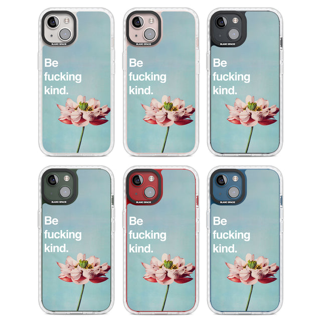 Be fucking kind Clear Impact Phone Case for iPhone 13, iPhone 14, iPhone 15