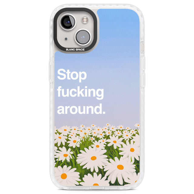 Stop fucking around Clear Impact Phone Case for iPhone 13, iPhone 14, iPhone 15
