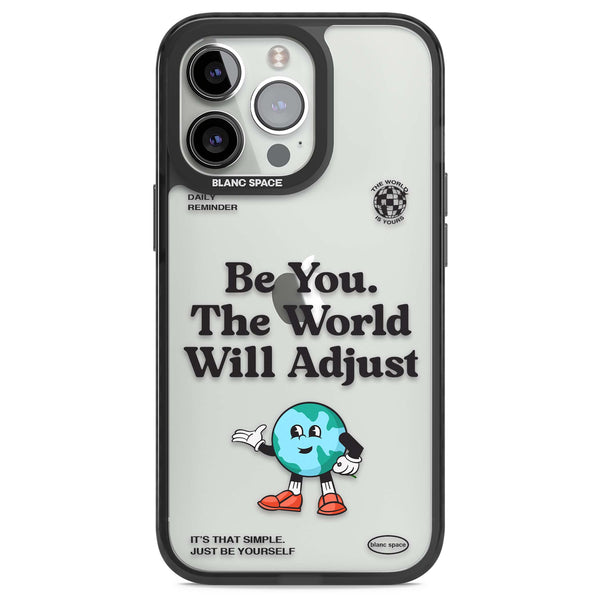 Be You The World Will Adjust
