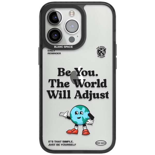 Be You The World Will Adjust
