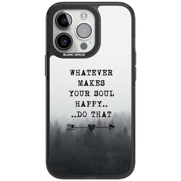 Whatever Makes Your Soul Quote