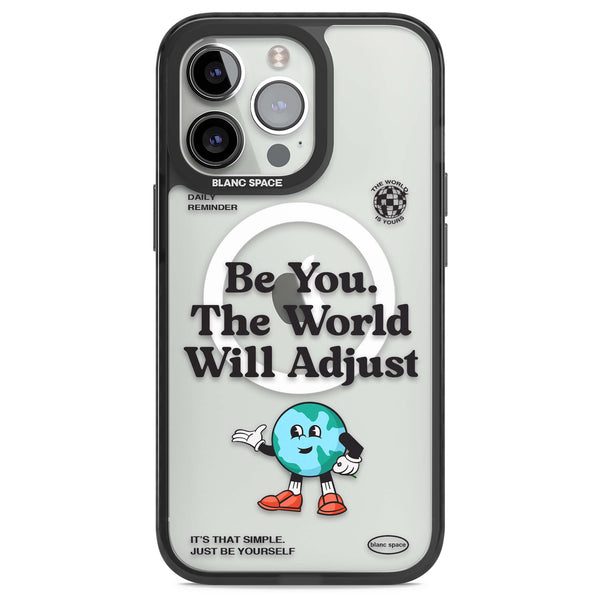Be You The World Will Adjust