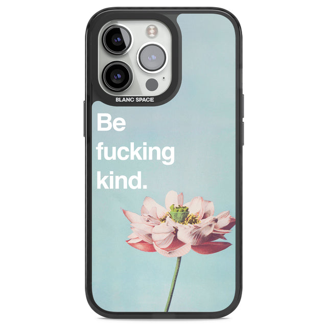 Be fucking kind Black Impact Phone Case for iPhone 13 Pro, iPhone 14 Pro, iPhone 15 Pro