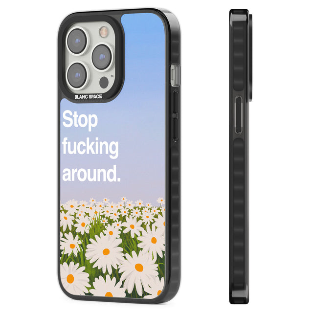 Stop fucking around Black Impact Phone Case for iPhone 13 Pro, iPhone 14 Pro, iPhone 15 Pro