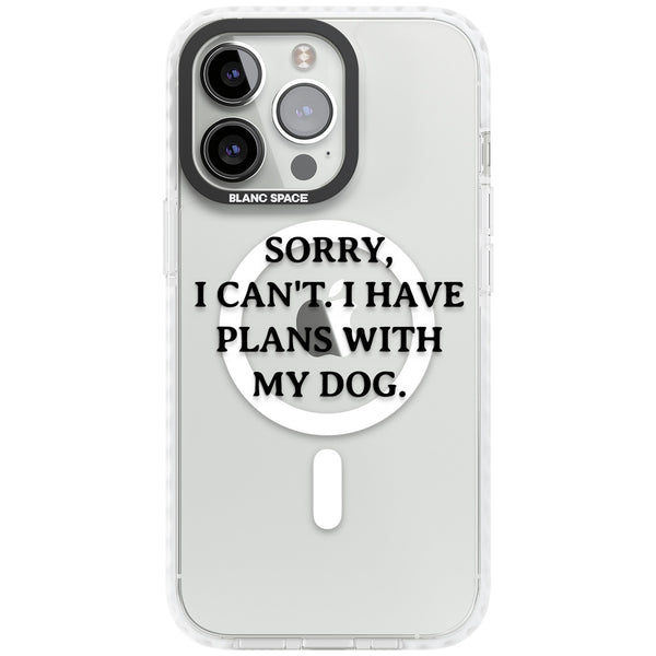 I Have Plans With My Dog