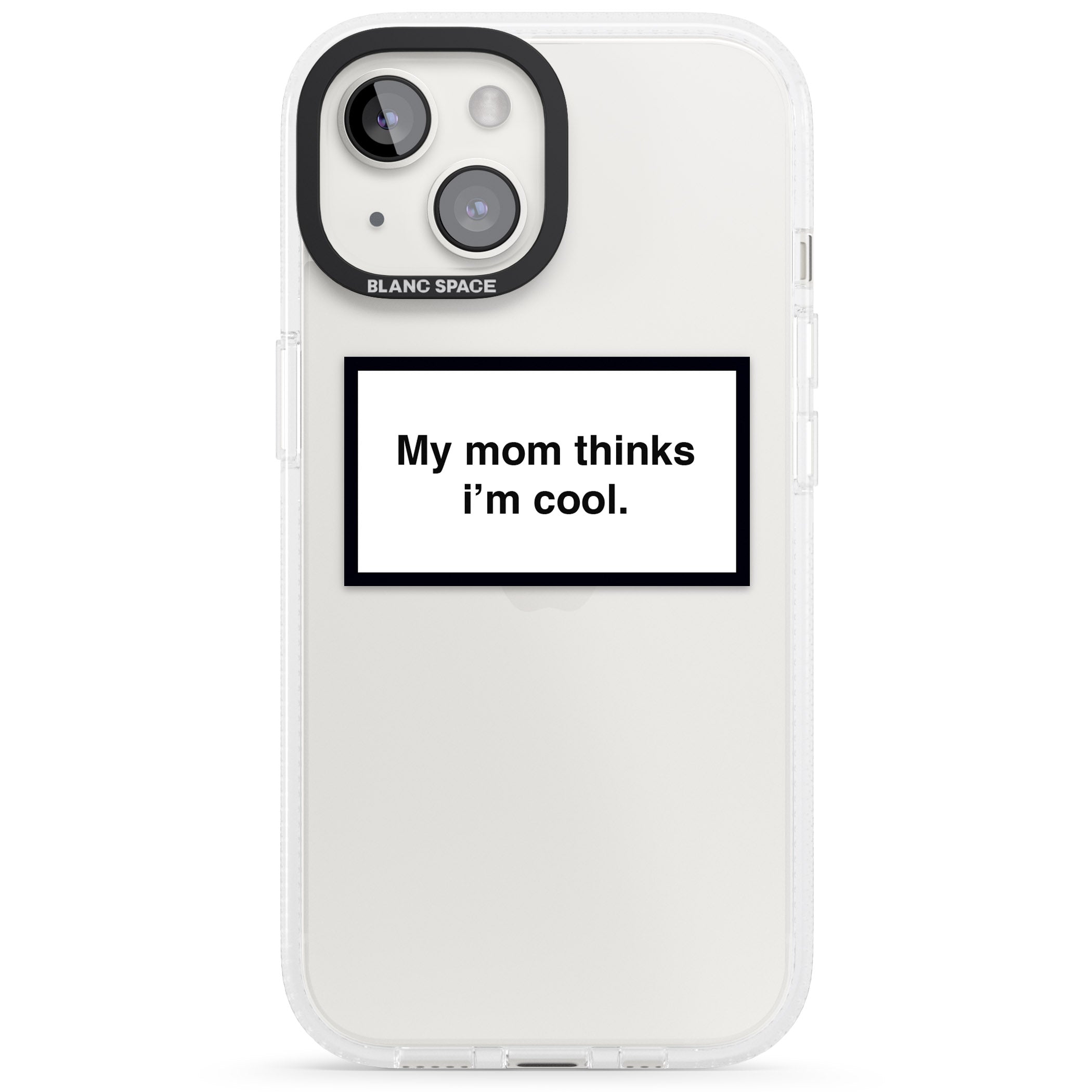 My Mom Thinks i'm Cool iPhone 15 / 14 / 13 Clear Case Impact Air - Blanc Space