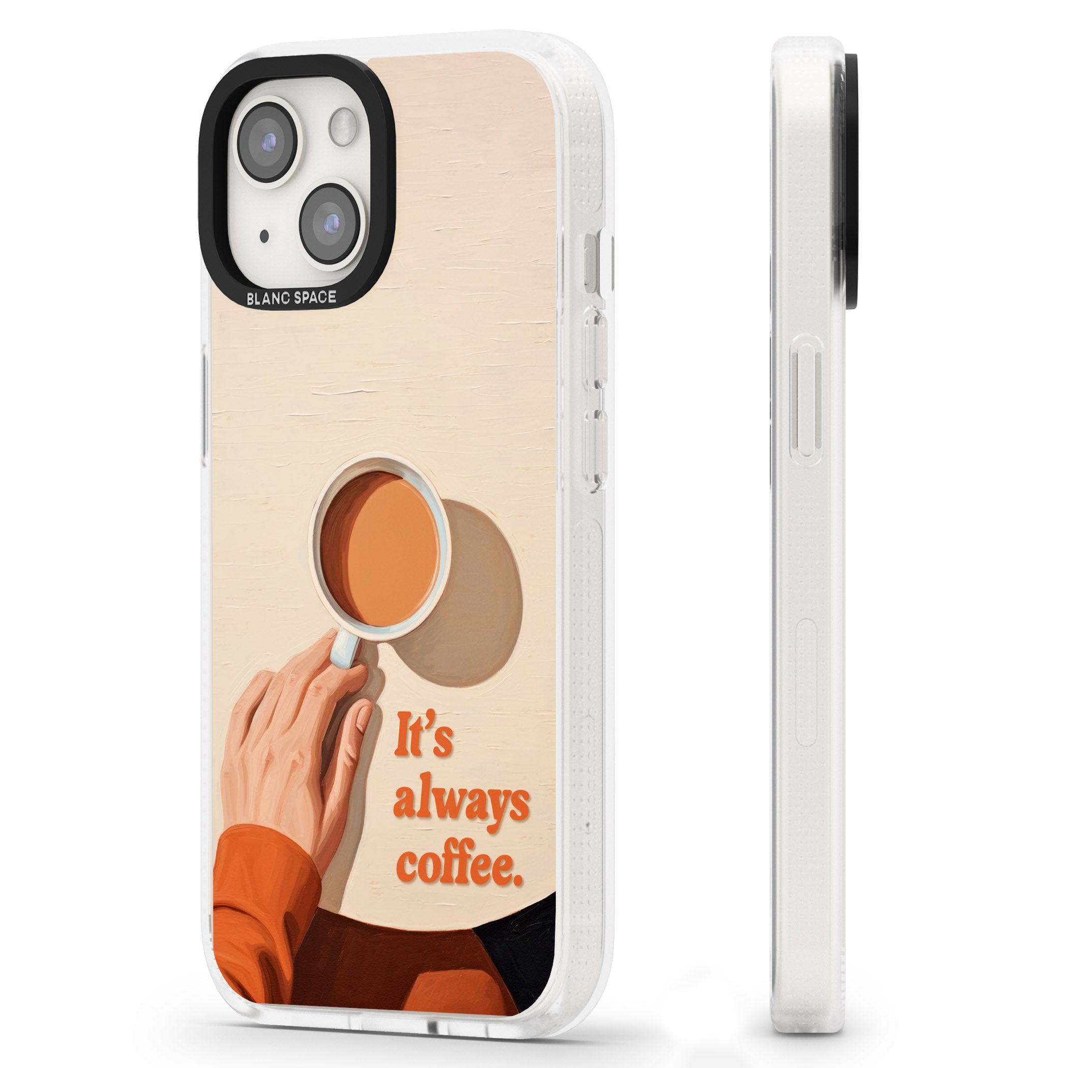 It's Always Coffee iPhone 15 / 14 / 13 Clear Case Impact Air - Blanc Space