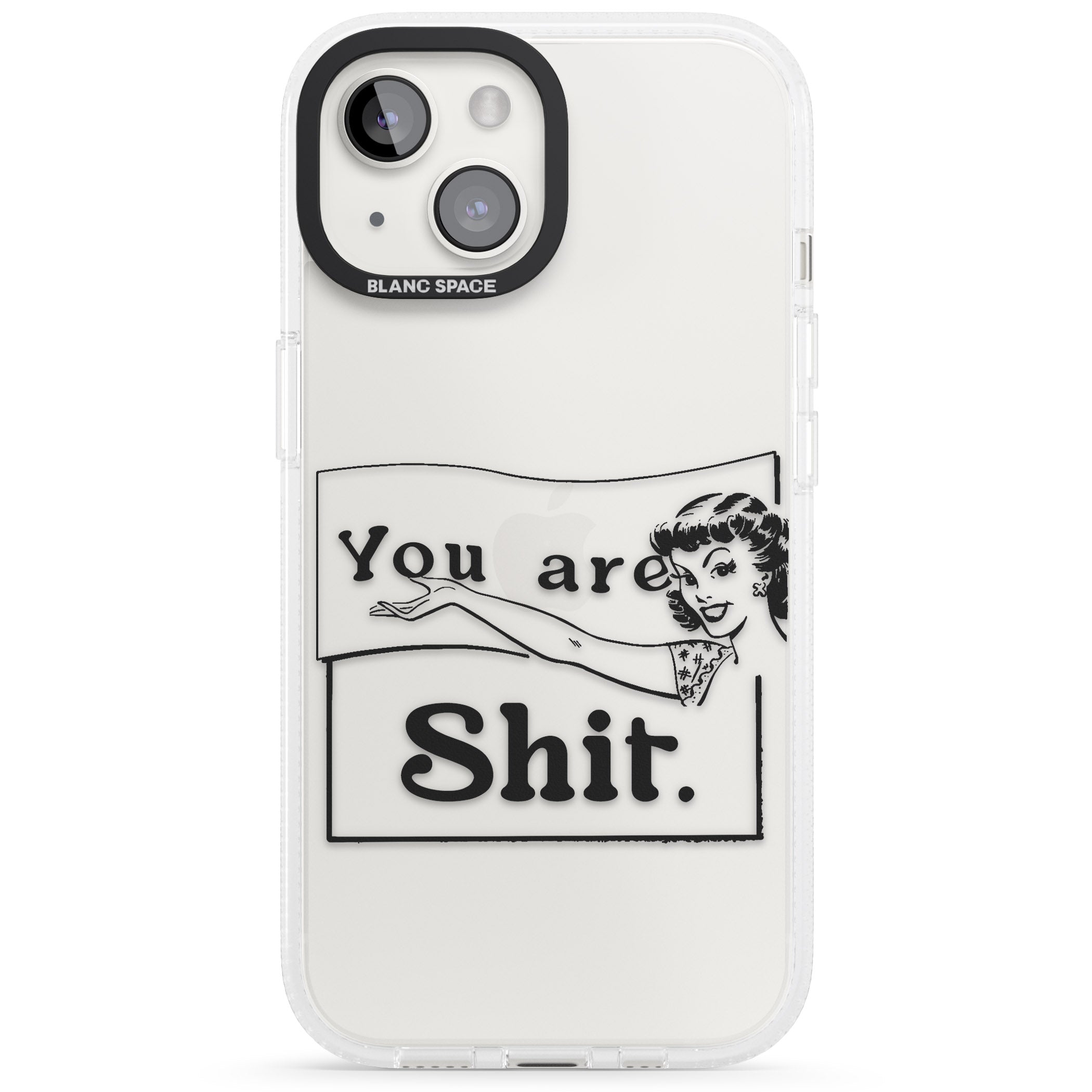 You are Sh*t iPhone 15 / 14 / 13 Clear Case Impact Air - Blanc Space