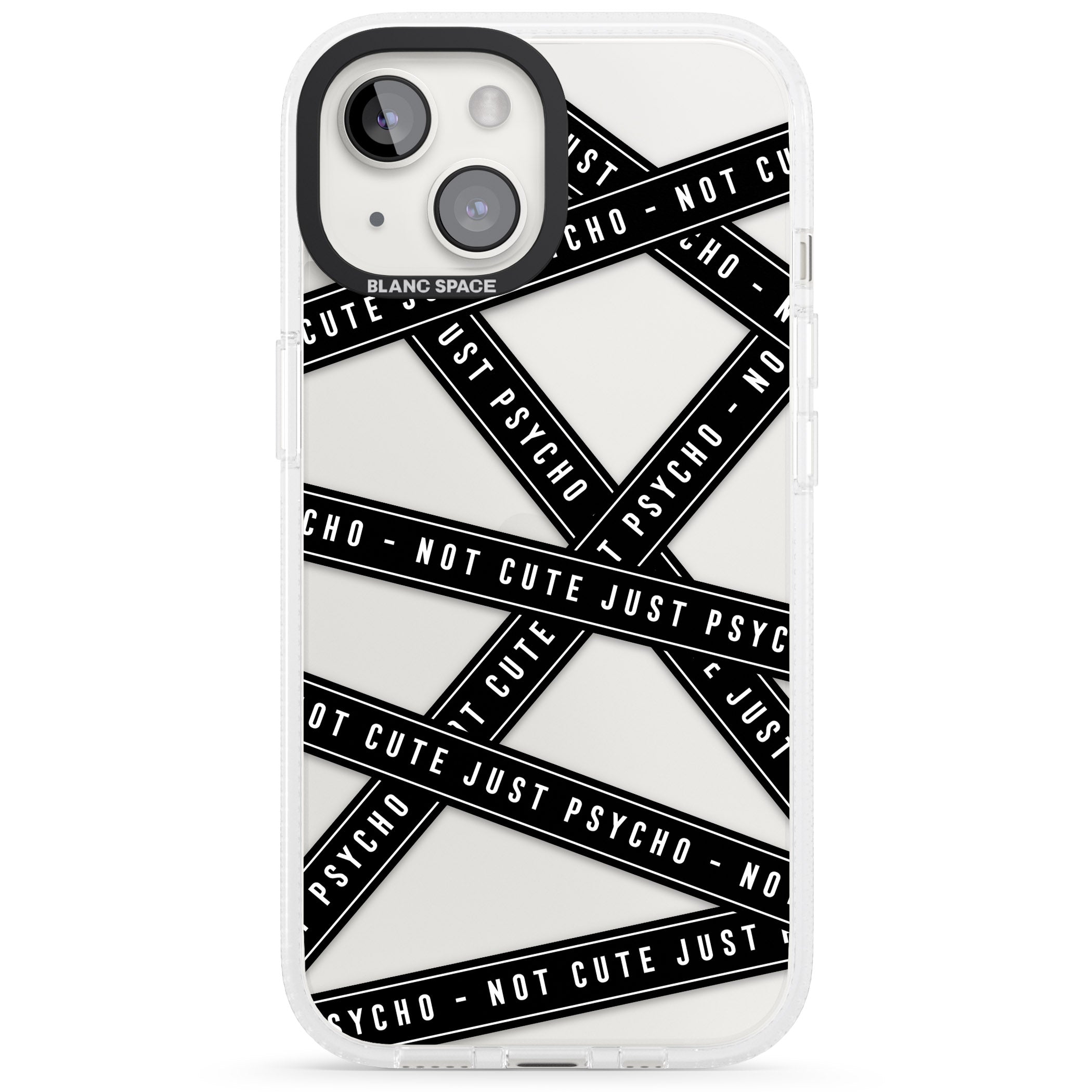 Caution Tape (Clear) Not Cute Just Psycho iPhone 15 / 14 / 13 Clear Case Impact Air - Blanc Space