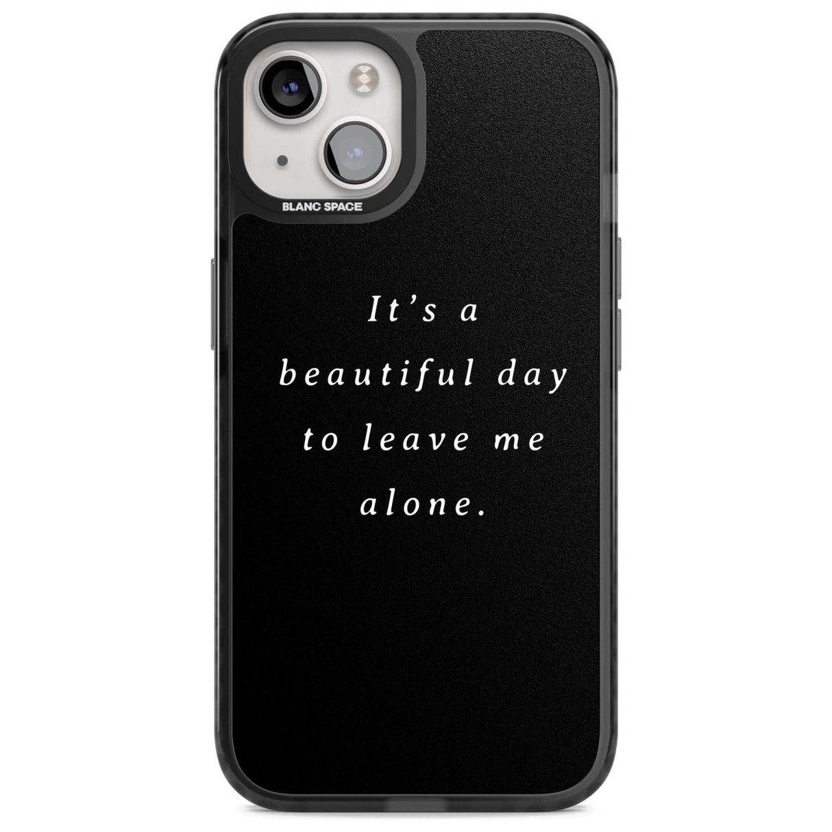 Leave me alone Phone Case iPhone 15 Plus / Magsafe Black Impact Case,iPhone 15 / Magsafe Black Impact Case,iPhone 14 Plus / Magsafe Black Impact Case,iPhone 14 / Magsafe Black Impact Case,iPhone 13 / Magsafe Black Impact Case Blanc Space
