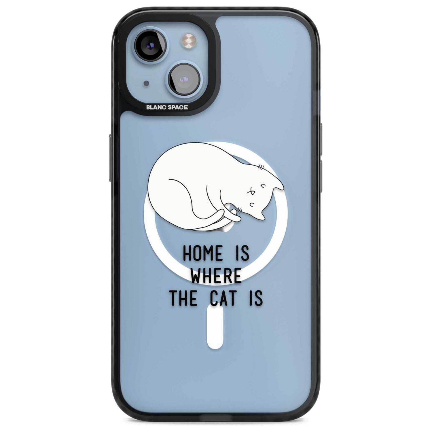 Home Is Where the Cat is Phone Case iPhone 15 Plus / Magsafe Black Impact Case,iPhone 15 / Magsafe Black Impact Case,iPhone 14 Plus / Magsafe Black Impact Case,iPhone 14 / Magsafe Black Impact Case,iPhone 13 / Magsafe Black Impact Case Blanc Space