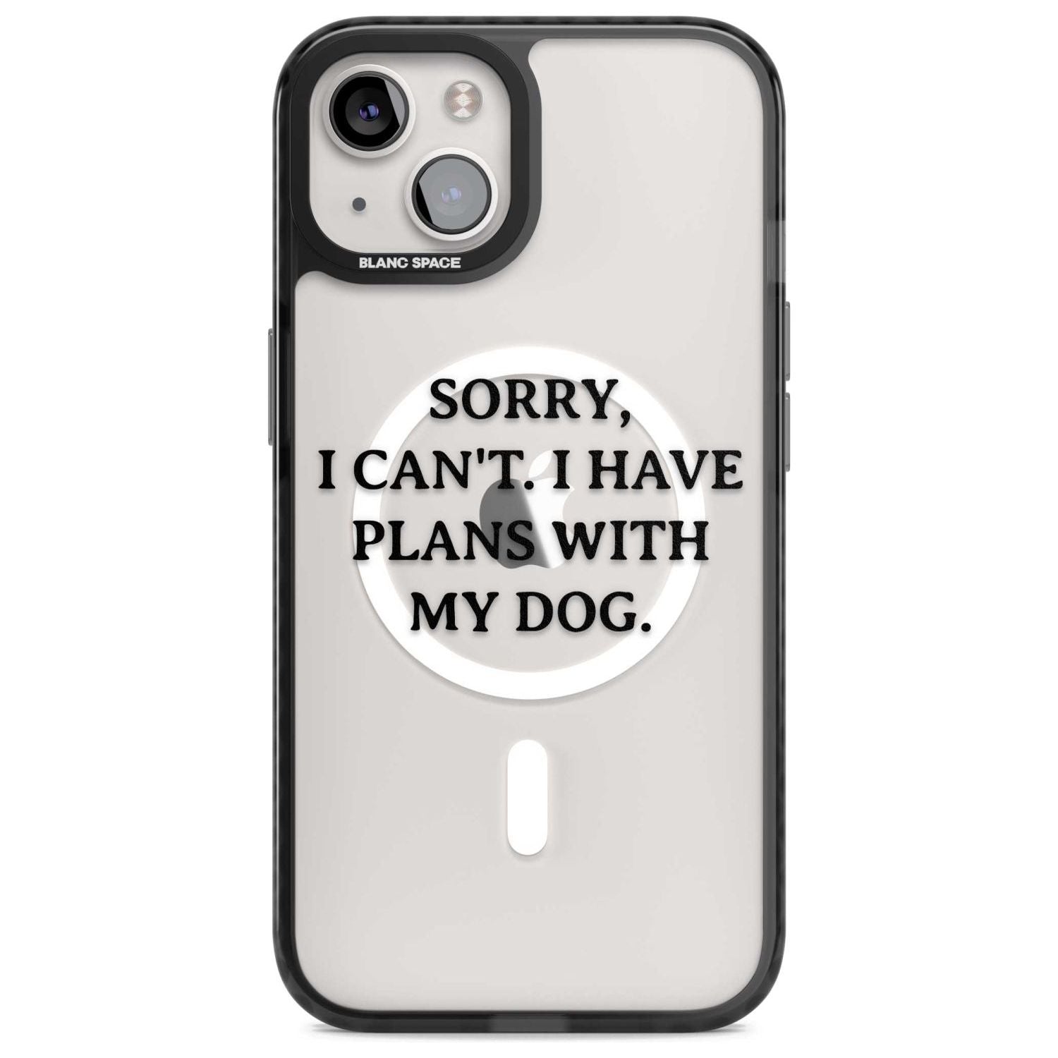 I Have Plans With My Dog Phone Case iPhone 15 Plus / Magsafe Black Impact Case,iPhone 15 / Magsafe Black Impact Case,iPhone 14 Plus / Magsafe Black Impact Case,iPhone 14 / Magsafe Black Impact Case,iPhone 13 / Magsafe Black Impact Case Blanc Space