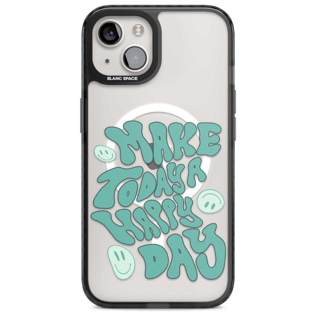Make Today A Happy Day Phone Case iPhone 15 Plus / Magsafe Black Impact Case,iPhone 15 / Magsafe Black Impact Case,iPhone 14 Plus / Magsafe Black Impact Case,iPhone 14 / Magsafe Black Impact Case,iPhone 13 / Magsafe Black Impact Case Blanc Space