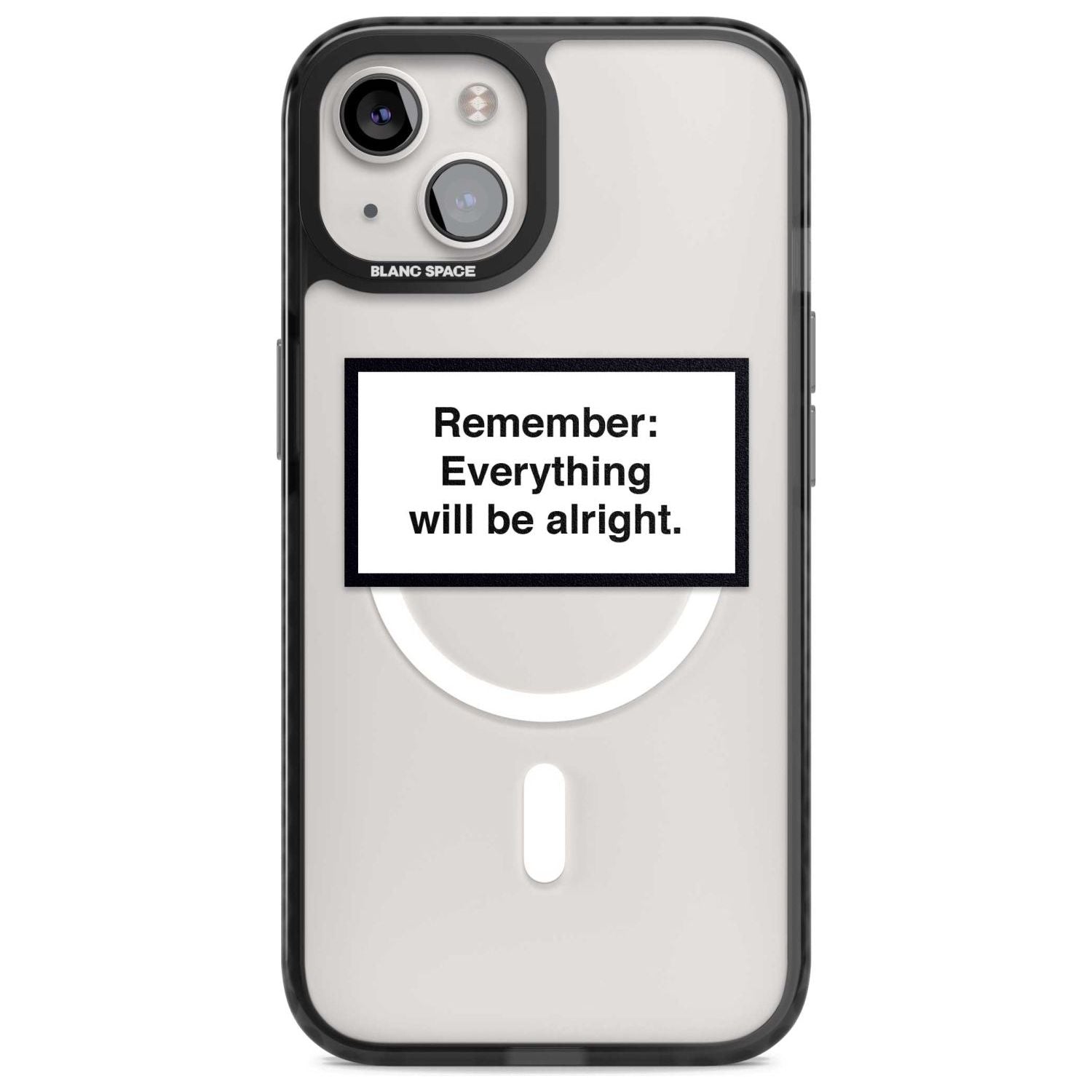 Everything Will Be Alright Phone Case iPhone 15 Plus / Magsafe Black Impact Case,iPhone 15 / Magsafe Black Impact Case,iPhone 14 Plus / Magsafe Black Impact Case,iPhone 14 / Magsafe Black Impact Case,iPhone 13 / Magsafe Black Impact Case Blanc Space