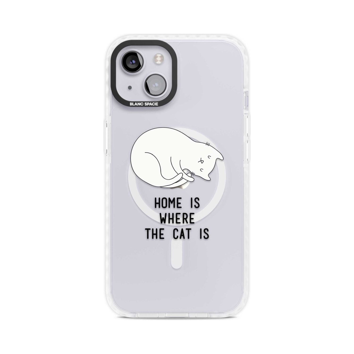 Home Is Where the Cat is Phone Case iPhone 15 Plus / Magsafe Impact Case,iPhone 15 / Magsafe Impact Case Blanc Space
