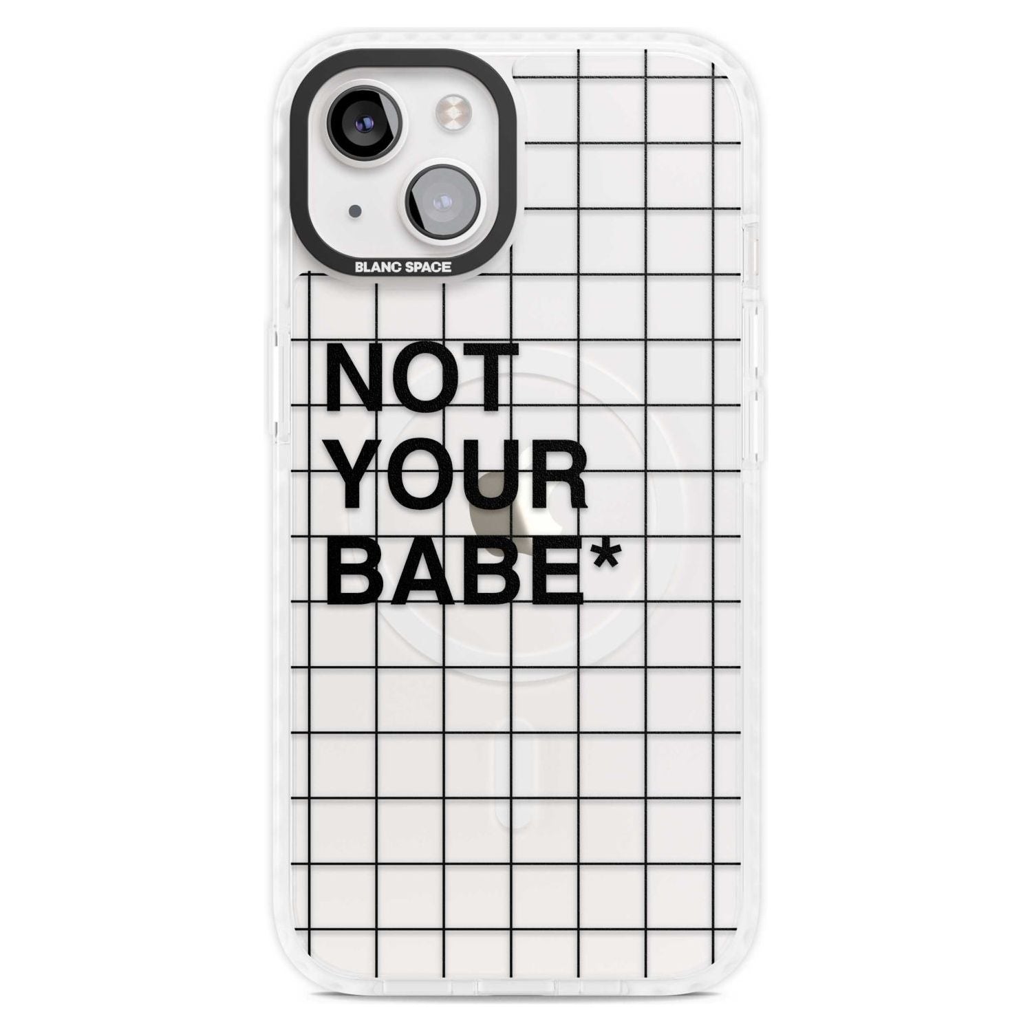 Grid Pattern Not Your Babe Phone Case iPhone 15 Plus / Magsafe Impact Case,iPhone 15 / Magsafe Impact Case Blanc Space