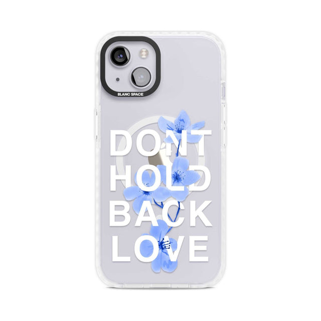 Don't Hold Back Love - Blue & White Phone Case iPhone 15 Plus / Magsafe Impact Case,iPhone 15 / Magsafe Impact Case Blanc Space