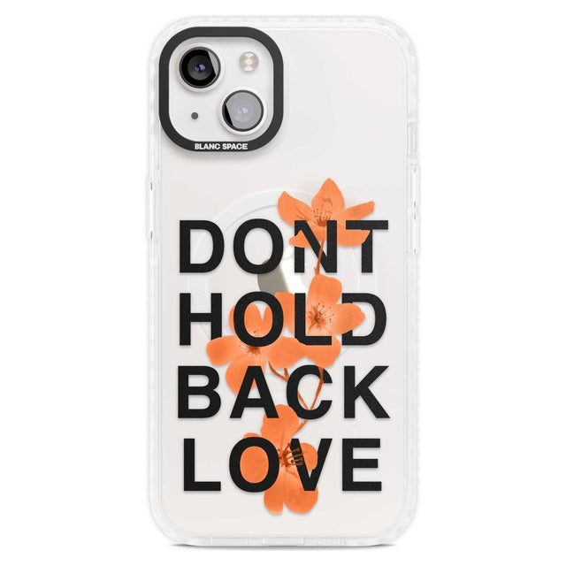 Don't Hold Back Love - Orange & Black Phone Case iPhone 15 Plus / Magsafe Impact Case,iPhone 15 / Magsafe Impact Case Blanc Space