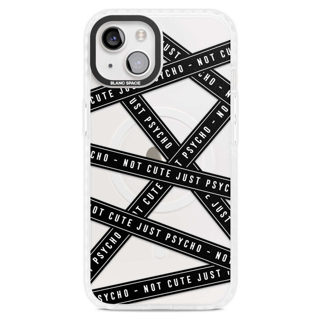 Caution Tape (Clear) Not Cute Just Psycho Phone Case iPhone 15 Plus / Magsafe Impact Case,iPhone 15 / Magsafe Impact Case Blanc Space