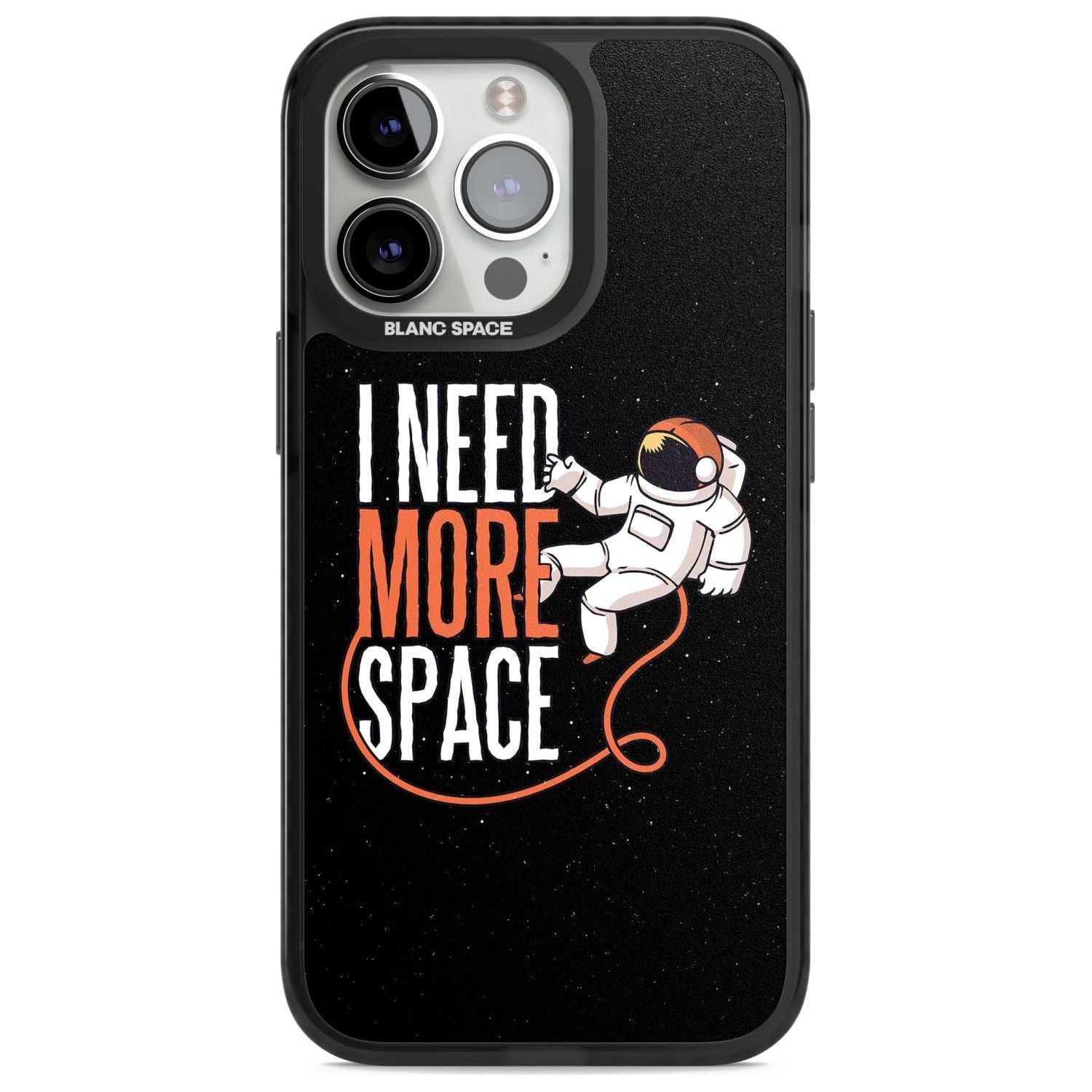 I Need More Space Phone Case iPhone 15 Pro Max / Magsafe Black Impact Case,iPhone 15 Pro / Magsafe Black Impact Case,iPhone 14 Pro Max / Magsafe Black Impact Case,iPhone 14 Pro / Magsafe Black Impact Case,iPhone 13 Pro / Magsafe Black Impact Case Blanc Space