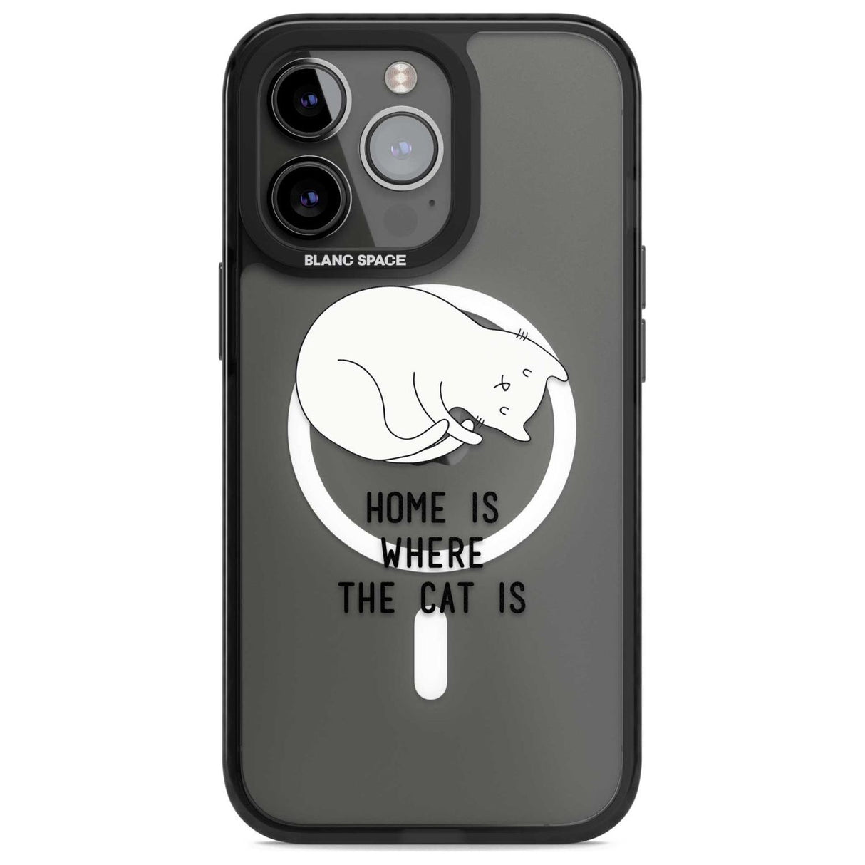 Home Is Where the Cat is Phone Case iPhone 15 Pro Max / Magsafe Black Impact Case,iPhone 15 Pro / Magsafe Black Impact Case,iPhone 14 Pro Max / Magsafe Black Impact Case,iPhone 14 Pro / Magsafe Black Impact Case,iPhone 13 Pro / Magsafe Black Impact Case Blanc Space