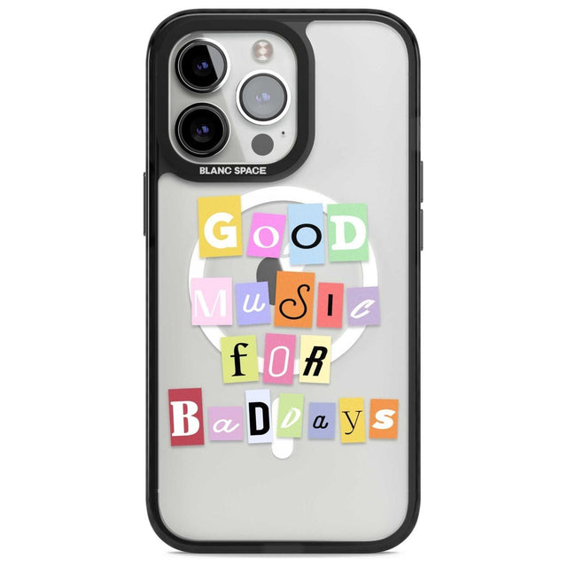 Good Music For Bad Days Phone Case iPhone 15 Pro Max / Magsafe Black Impact Case,iPhone 15 Pro / Magsafe Black Impact Case,iPhone 14 Pro Max / Magsafe Black Impact Case,iPhone 14 Pro / Magsafe Black Impact Case,iPhone 13 Pro / Magsafe Black Impact Case Blanc Space