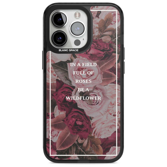 Be a Wildflower Floral Quote Phone Case iPhone 15 Pro Max / Magsafe Black Impact Case,iPhone 15 Pro / Magsafe Black Impact Case,iPhone 14 Pro Max / Magsafe Black Impact Case,iPhone 14 Pro / Magsafe Black Impact Case,iPhone 13 Pro / Magsafe Black Impact Case Blanc Space