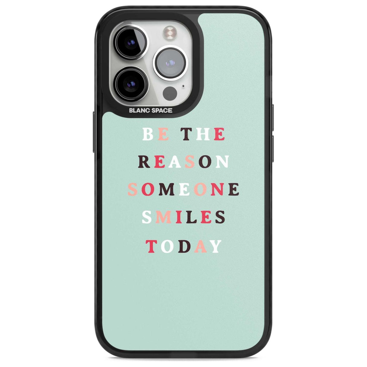 Be the reason someone smiles Phone Case iPhone 15 Pro Max / Magsafe Black Impact Case,iPhone 15 Pro / Magsafe Black Impact Case,iPhone 14 Pro Max / Magsafe Black Impact Case,iPhone 14 Pro / Magsafe Black Impact Case,iPhone 13 Pro / Magsafe Black Impact Case Blanc Space