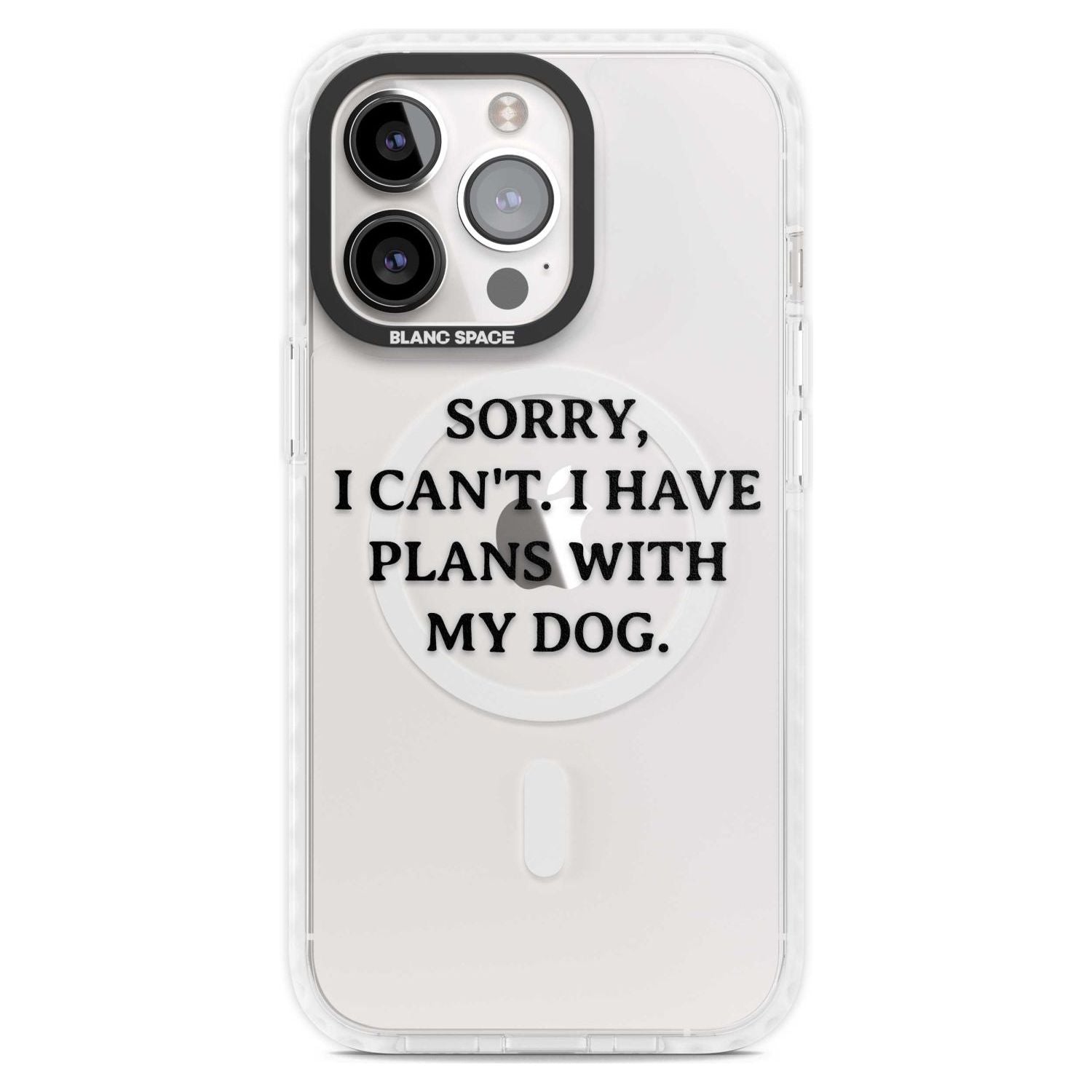 I Have Plans With My Dog Phone Case iPhone 15 Pro Max / Magsafe Impact Case,iPhone 15 Pro / Magsafe Impact Case Blanc Space