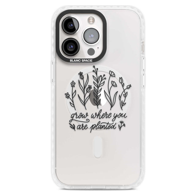Grow where you are planted Phone Case iPhone 15 Pro Max / Magsafe Impact Case,iPhone 15 Pro / Magsafe Impact Case Blanc Space