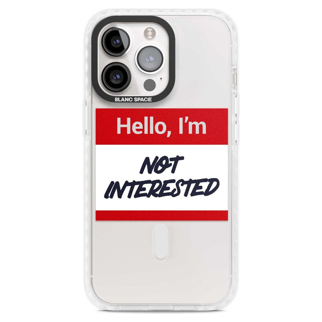 Funny Hello Name Tag Not Interested Phone Case iPhone 15 Pro Max / Magsafe Impact Case,iPhone 15 Pro / Magsafe Impact Case Blanc Space