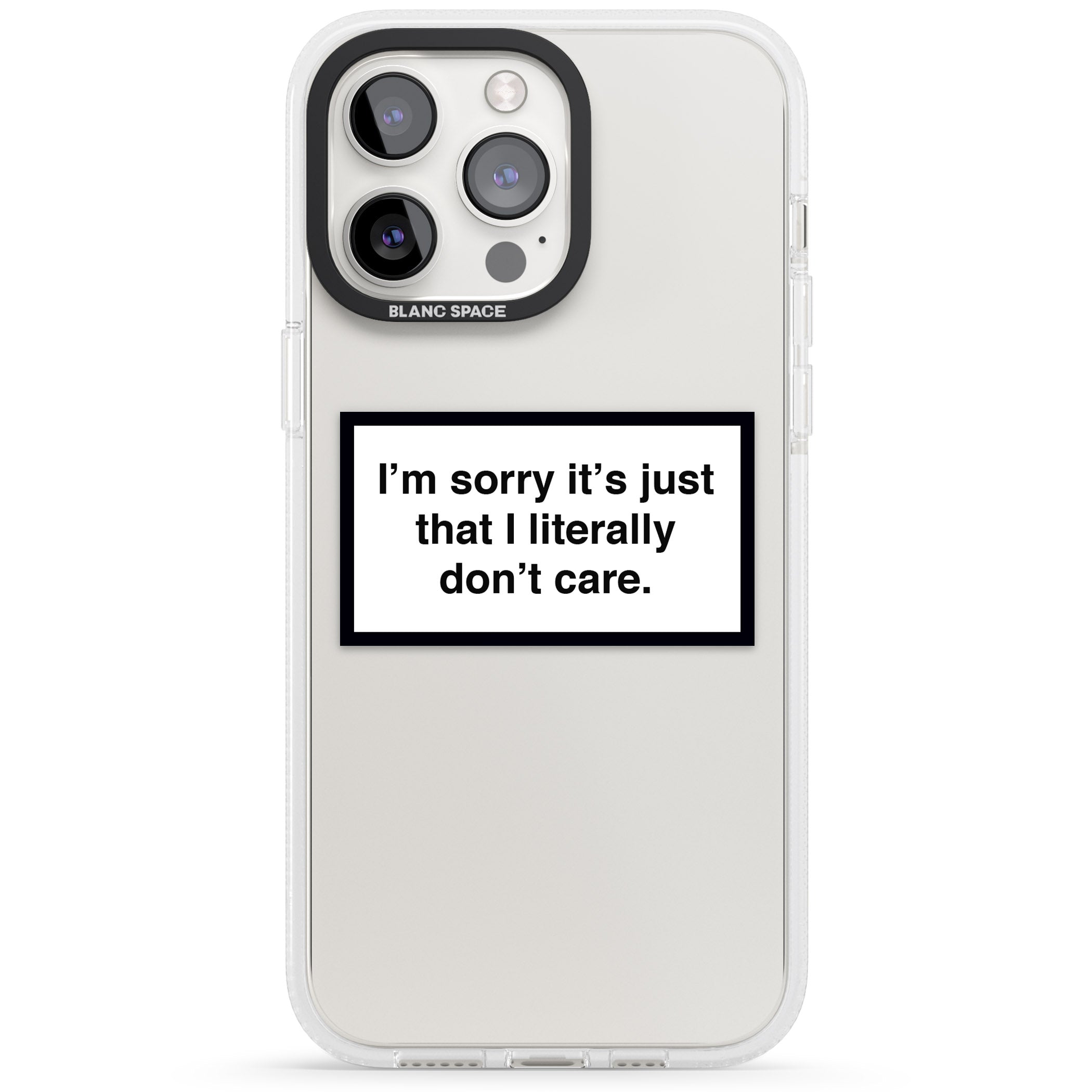 I Literally Don't Care iPhone 15 Pro Max / 15 Pro / 14 Pro Max / 14 Pro / 13 Pro Clear Case Impact Air - Blanc Space