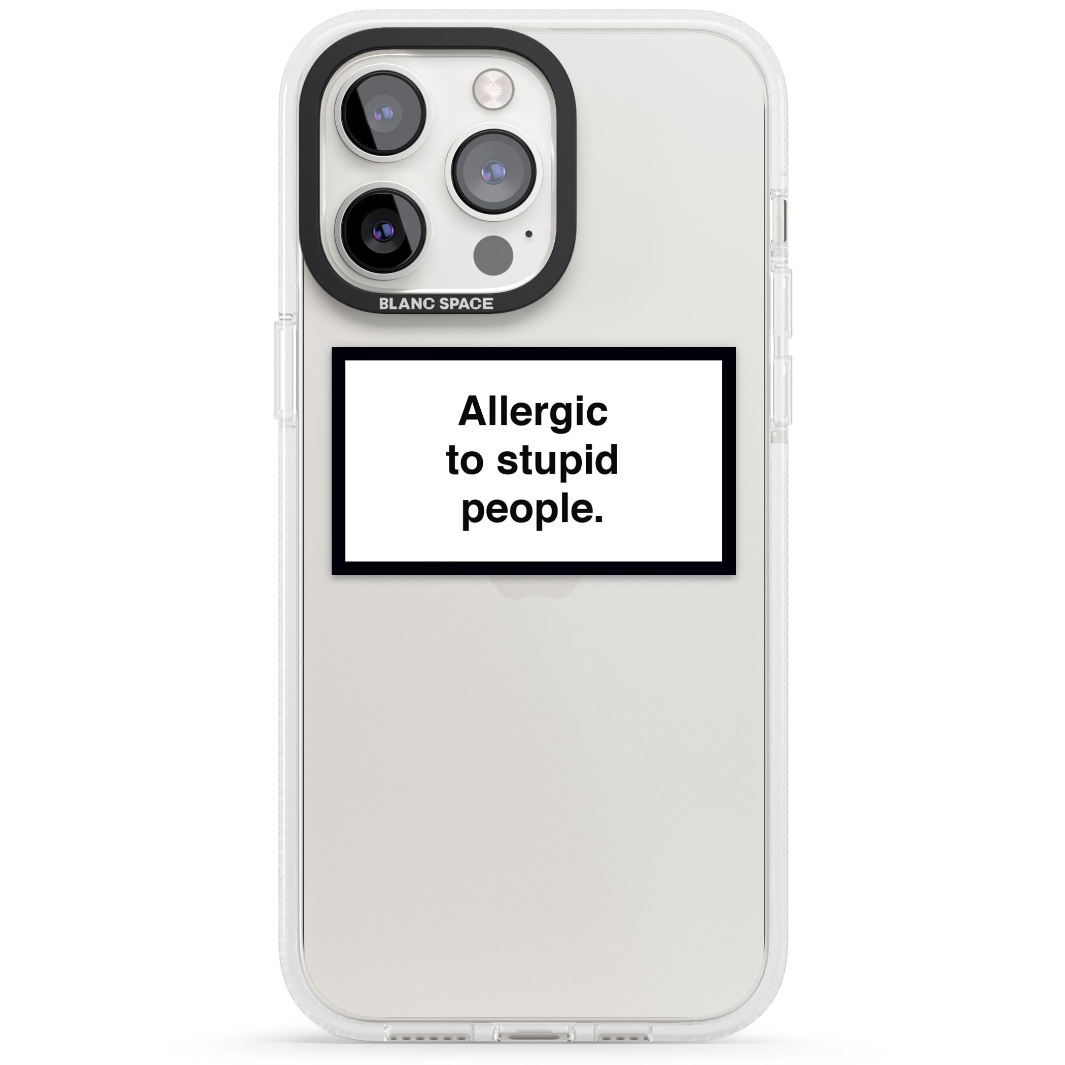 Allergic to stupid people iPhone 15 Pro Max / 15 Pro / 14 Pro Max / 14 Pro / 13 Pro Clear Case Impact Air - Blanc Space