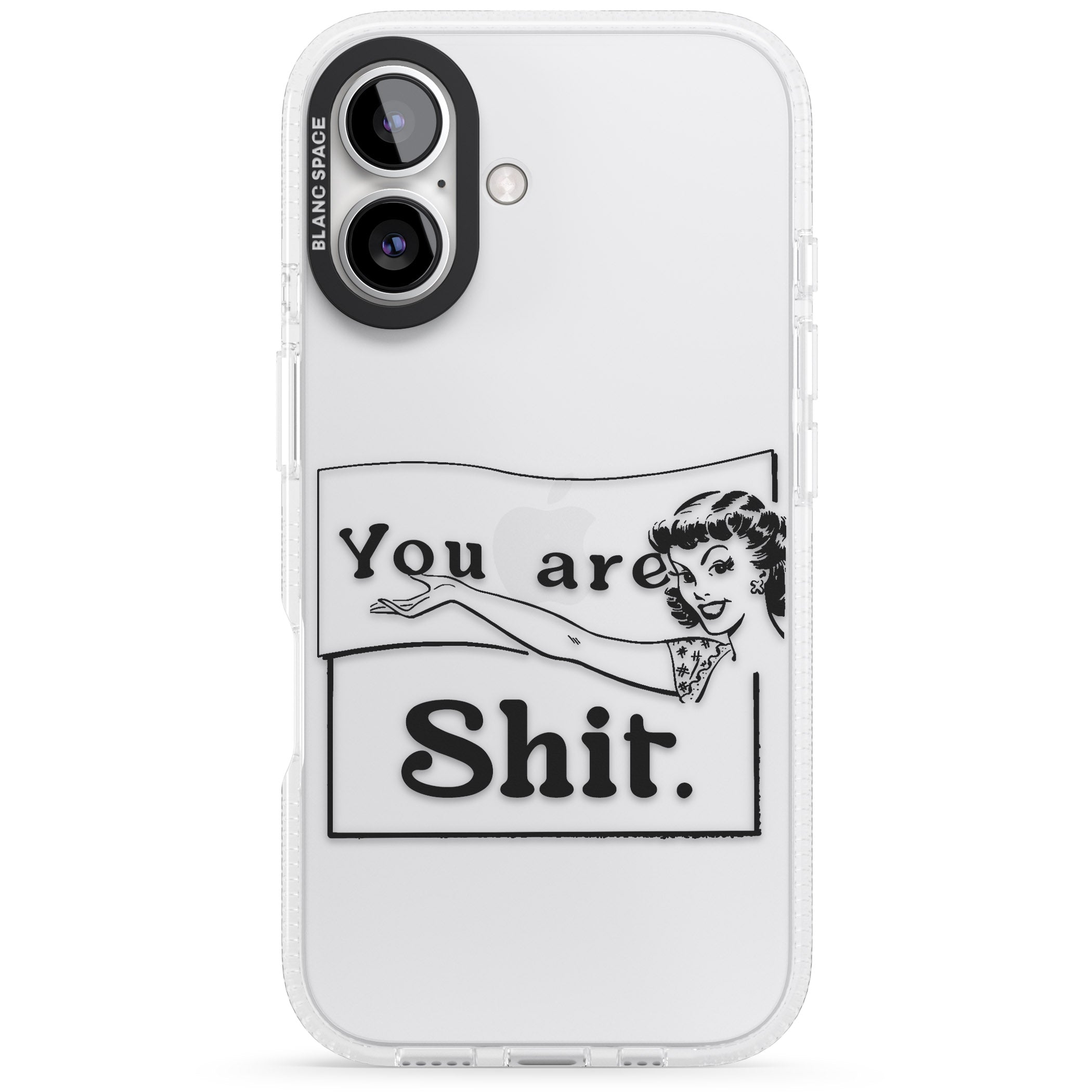 You are Sh*t iPhone 16 / 16 Plus Clear Case Impact Air - Blanc Space