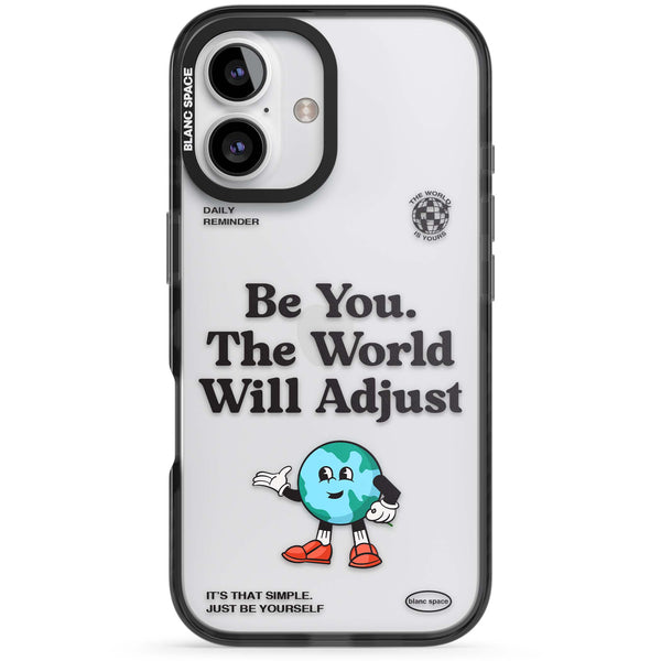 Be You The World Will Adjust