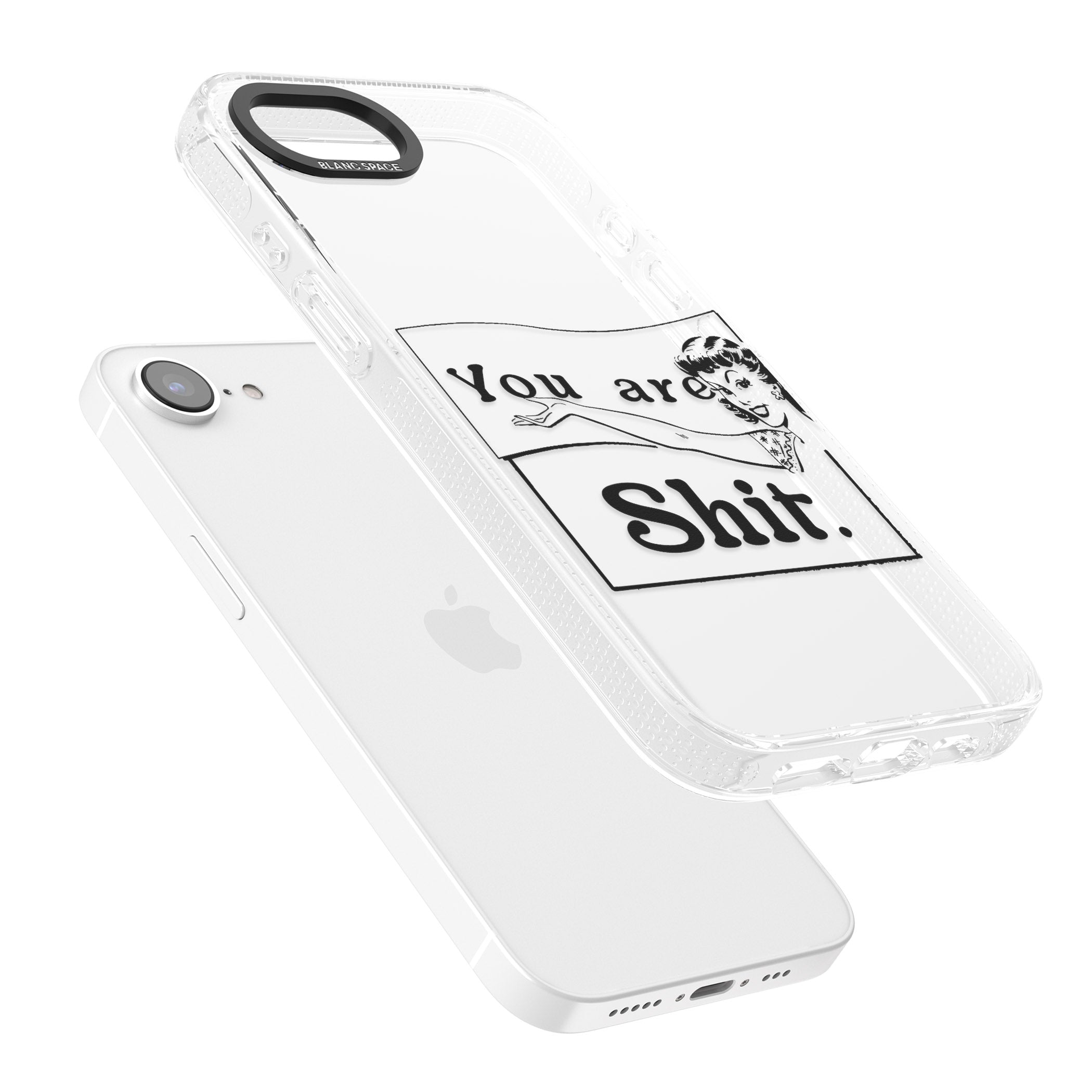 You are Sh*t iPhone 16e Clear Case Impact Air - Blanc Space