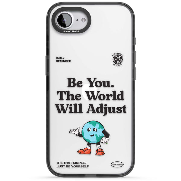 Be You The World Will Adjust