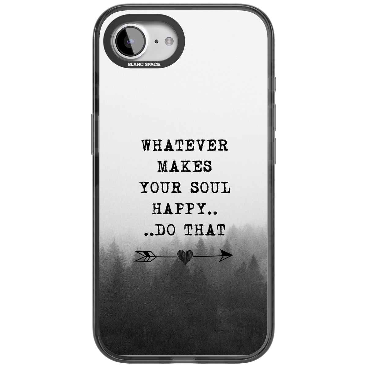 Whatever Makes Your Soul Quote iPhone 16e / iPhone 17e Impact Black Phone Case front