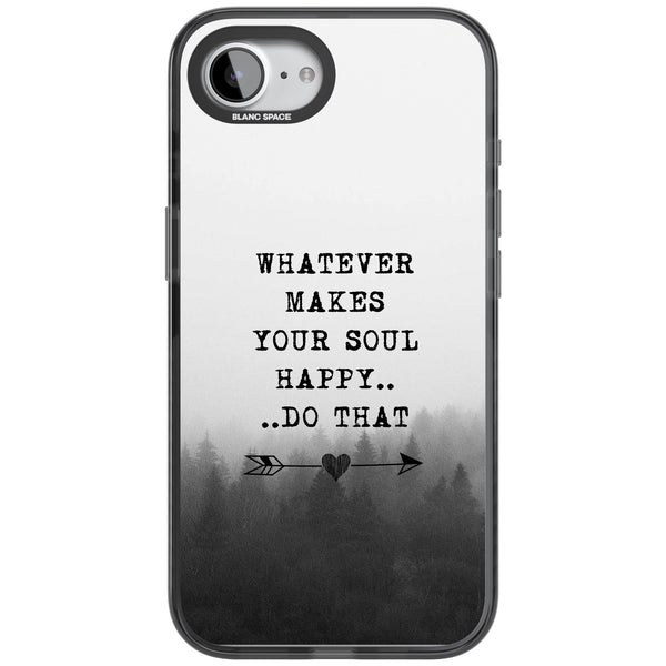 Whatever Makes Your Soul Quote
