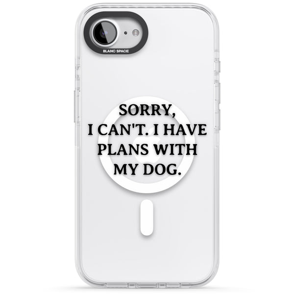 I Have Plans With My Dog