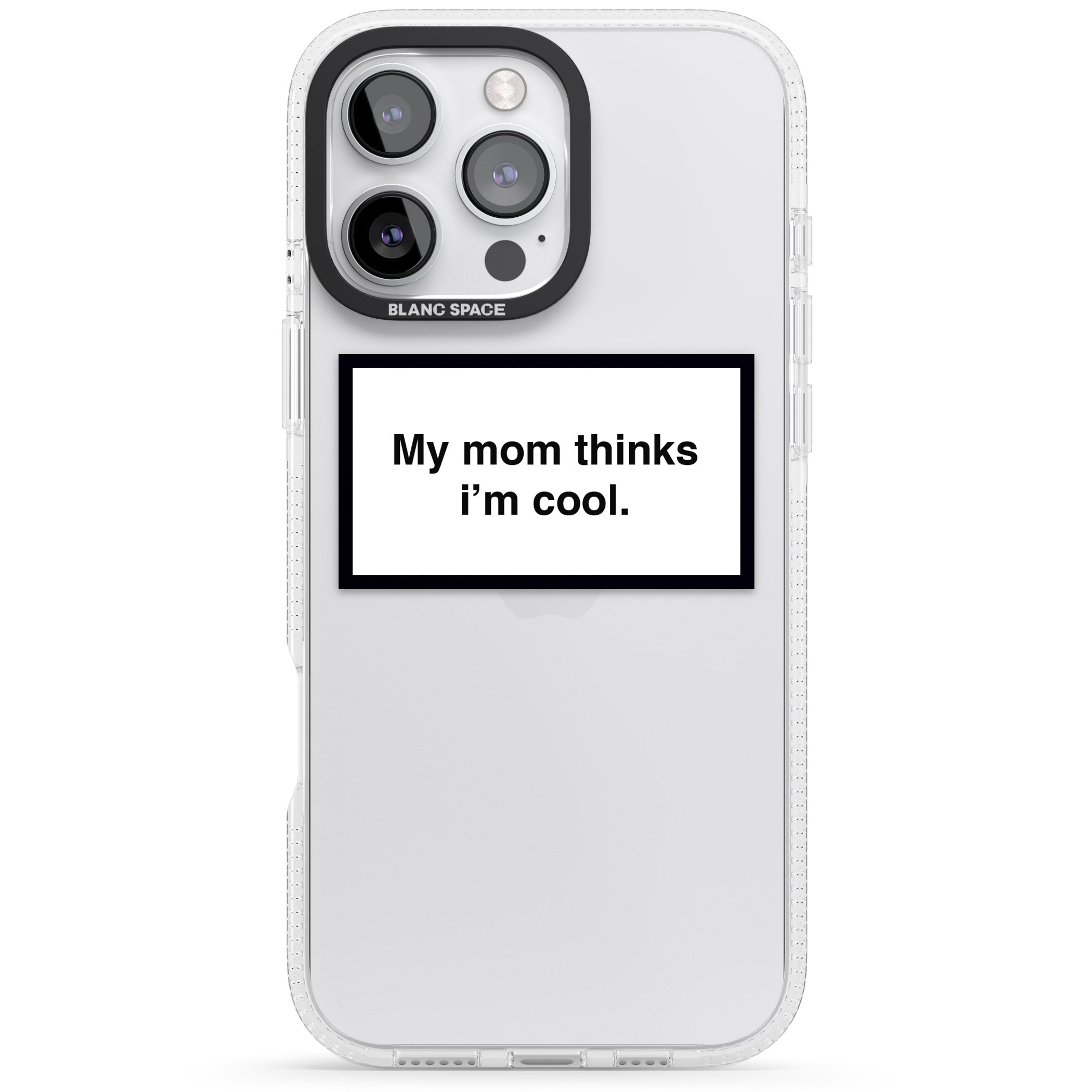 My Mom Thinks i'm Cool iPhone 16 Pro Max / 16 Pro Clear Case Impact Air - Blanc Space